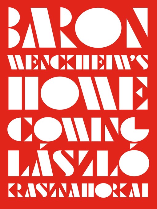 Title details for Baron Wenckheim's Homecoming by László Krasznahorkai - Wait list